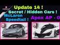 Asphalt 9 : Update 14 | Hidden Cars | McLaren Speedtail And Apex AP -0 | And More 🔥