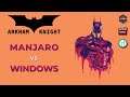 Batman Arkham Knight | Manjaro 20.0.3 vs Windows 10 | 1440p | RX 5700 + Ryzen 3 3300X | Linux Gaming