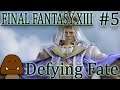 Defying Fate - Final Fantasy 13 Part 5