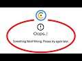 Fix Cameos On Google Apps Oops Something Went Wrong Error Please Try Again Later Problem Solved