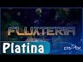 Fluxteria (PS4) - Gameplay 100% - Troféu de Platina em 70 Minutos