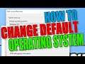 How To Change Your Default Operating System In Windows 10