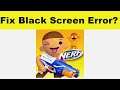 How to Fix NERF Epic Pranks! App Black Screen Error Problem in Android & Ios | 100% Solution