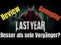 Last Year wirklich besser als Last Year The Nightmare? REVIEW & Gameplay