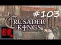 Let's Play CK2 Caliphate Time - Part 103