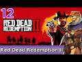 Let's Play Red Dead Redemption 2 w/ Bog Otter ► Episode 12