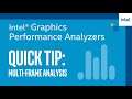 Multi-Frame Analysis | Intel® Graphics Performance Analyzers Quick Tip | Intel Software