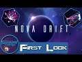 Nova Drift First Look Review