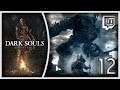 Oh Boy, Enemies 15 Times My Size | Dark Souls Remastered | Episode 12