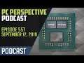PC Perspective Podcast #557 - Take a Chance On Ryzen 3000 AGESA Updates