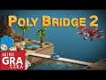 Poly Bridge 2 PL | Budujemy mosty po raz drugi!