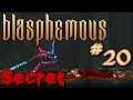Post Finale PAINFUL Secrets  : Blasphemous #20