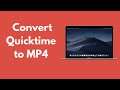 Quicktime to MP4 : How to Convert Quicktime to MP4 on Mac