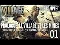 [RESIDENT EVIL VILLAGE] SOLUCE/GUIDE - #01 - le Prologue - le Village - les Mines