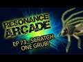 Resonance Arcade Gaming Podcast - Episode 73 - SCRATCH ONE GRUB!