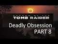 Shadow of the Tomb Raider (Deadly Obsession) Live Stream Part  8: The Hidden City