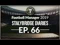 Stalybridge Diaries Saving the best for last !!!! Football Manager 2019