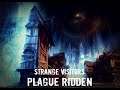 Strange Vistors - Plague Ridden - Episode 4