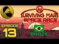 Surviving Mars - Space Race : Brazil Episode 13