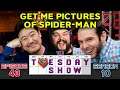 The Tuesday Show [11/16/21] - GET ME PICTURES OF SPIDER-MAN