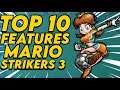 Top 10 Features for Super Mario Strikers 3