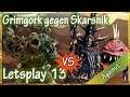 Wea is da Gröszten? Grimgork vs. Skarsnik - Let's Play AGAINST - Warhammer 2 Multiplayer #13