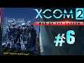 XCOM 2: War of the Chosen - #Прохождение 6