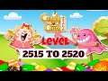 Candy Crush Saga Level 2515 TO 2520 Gameplay Guide 🍭 Candy Crush Saga MOD APK @MODSGAMINGANDROID