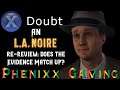 David Re-Reviews L.A. Noire | Phenixx Gaming