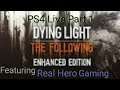 Dying light /First play through with Real Hero Gaming/ Part 1 continued