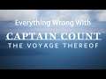 Everything Wrong With The Voyage of Captain Count