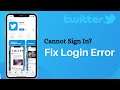 Fix Twitter Login Error || Cannot Sign In Twitter App on iPhone? 2021
