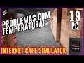 INTERNET CAFE SIMULATOR #19 - PROBLEMAS COM A TEMPERATURA E NOVAS MÁQUINAS! / Android / IOS / PC