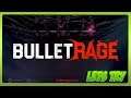 Let`s Try BulletRage - 19 Minutes Gameplay