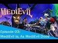 MediEvil is; As MediEvil Does - MediEvil Ep. 03- #SinisterMisfits