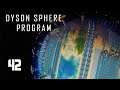Planning for the Future - Part 42 - Dyson Sphere Program