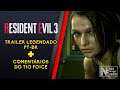 Resident Evil 3  Trailer Legendado PT-BR + Comentários do Tio Foice