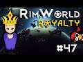 [47] Sapper Failures lead to Peace Talks | RimWorld 1.1 DLC |  Let's Play RimWorld 1.1 Royalty