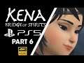 [4K 60 FPS] Kena: Bridge of Spirits | Gameplay Walkthrough | PS5 | Part 6