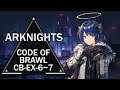 [Arknights] Code of Brawl: CB-EX-6 & CB-EX-7, no Command Stations