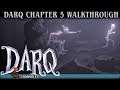 DARQ Chapter 5 Walkthrough (no commentary)