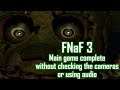 FNaF 3 | Main Game Beaten without Checking the Camera or Using Audio | Nights 1-5