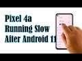 How To Fix Google Pixel 4a That’s Running Slow After Android 11
