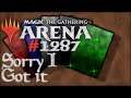 Let's Play Magic the Gathering: Arena - 1287 - Sorry I got it