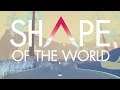 [Let's Play] Shape of the World - Episode 1 "A Procedural Experience"