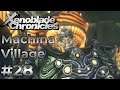 Let's Play Xenoblade Chronicles Definitive Edition Part 28 - Machina Village