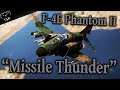 "Missile Thunder" is FUN! | F-4E Phantom II | War Thunder Gameplay