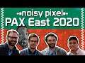Noisy Pixel at PAX East 2020 - Interviews, Exploring, and Shenanigans