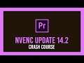 Premiere NVENC Update: How to Install | FAST ENCODING *NEW*
