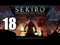 Sekiro: Shadows Die Twice Blind (Gameplay/Walkthrough) [Part 18]